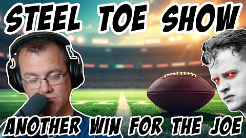 Steel Toe Show: Another Win for the Joe