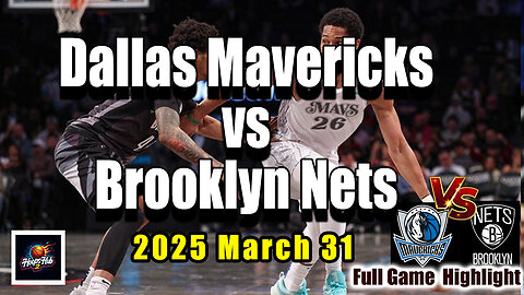 🔥 Dallas Mavericks vs Brooklyn Nets Full Game Highlights | March 31, 2025 | NBA Regular Season