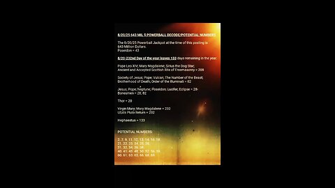 8/20/25 POWERBALL DECODE/POTENTIAL NUMBERS