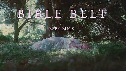 Baby Bugs - Bible Belt (Music Video) [2025]