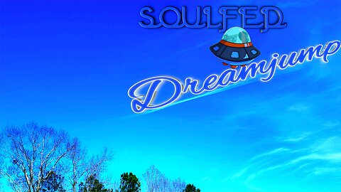 SOULFED - DREAMJUMP official music video