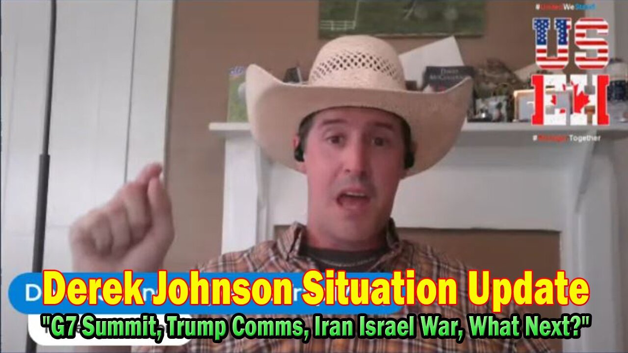 Derek Johnson & AJ Roberts Situation Update 06.18.25: G7 Summit, Trump Comms, Iran Israel War, What Next?