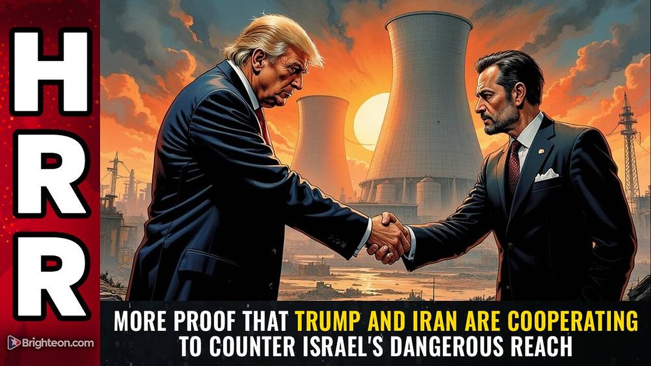 MORE PROOF that Trump and Iran are cooperating to counter Israel's dangerous reach