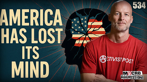#534: America Has Lost Its Mind (Clip)