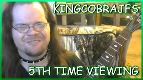 KINGCOBRAJFS - FiFTH TIME VIEWING!!1