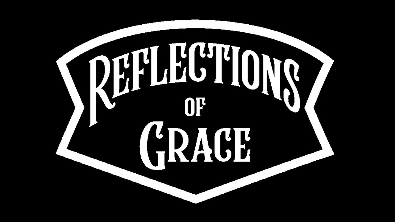 Reflections Of Grace Ep. 2 - Bro. John Cogan