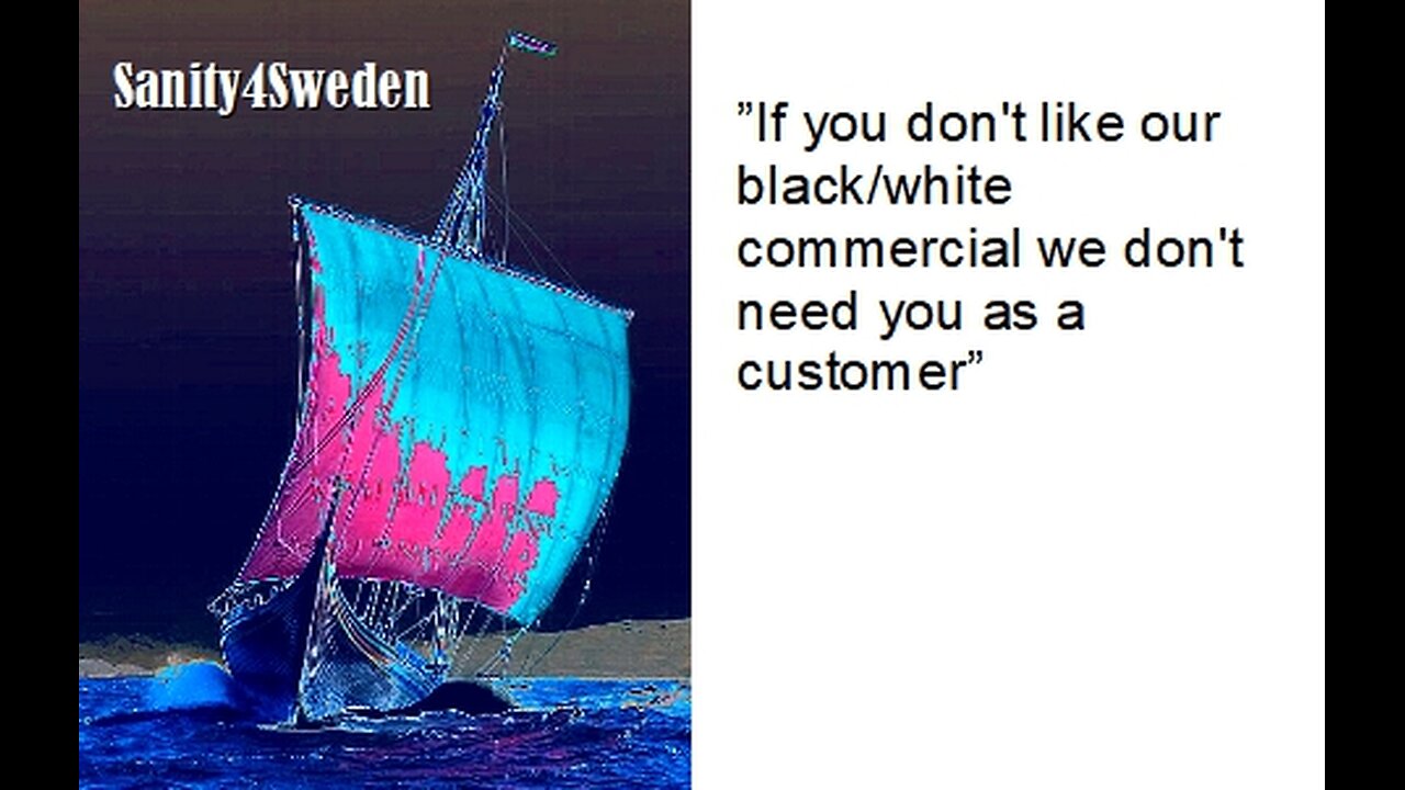 Next pandemic - What can we do to people? Swedes fed up with black/white commercials