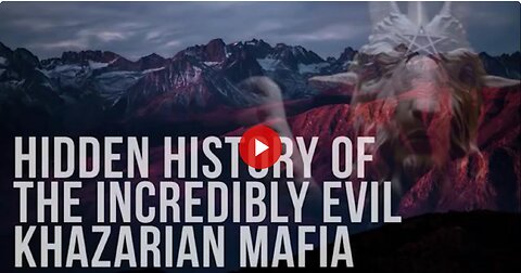 Veterans Today (Preston James, Ph.D) - The Hidden History of the Incredibly Evil Khazarian Mafia