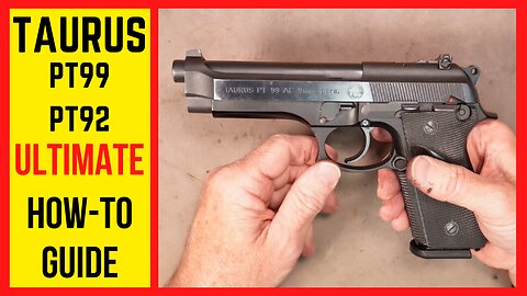 Taurus PT-99 or PT-92 Ultimate Maintenance Video