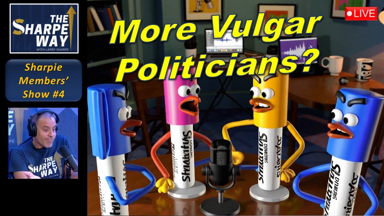 Sharpie Members' Show No. 4! More Vulgar Politicians? 🤬🇺🇸 Panel discussion!