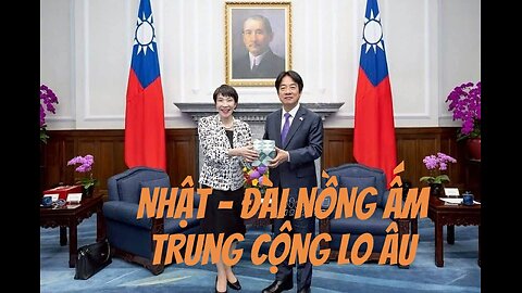 18/11/2025 NHẬT - ĐÀI NỒNG ẤM, TRUNG CỘNG LO ÂU!