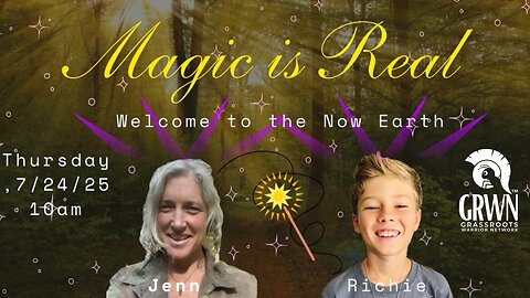 Magic is Real-Welcome to the Now Earth