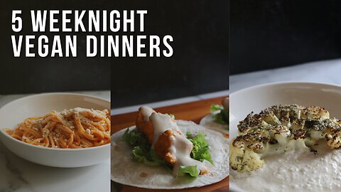 5 Easy Weeknight Vegan Dinners You’ll Love