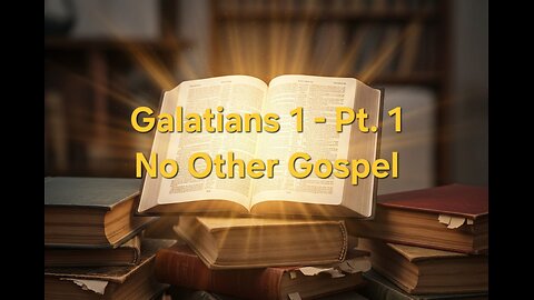 Galatians 1 Pt. 1 : No Other Gospel | Pastor Thompson || SFBCV