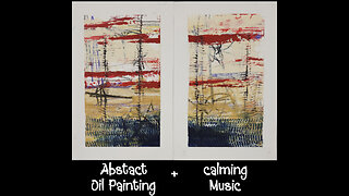 No. 36 – Abstract Art Journey | Mellow Music & Oil Painting Process