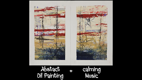 No. 36 – Abstract Art Journey | Mellow Music & Oil Painting Process