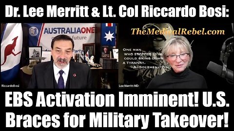 Dr. Lee Merritt & Lt. Col Riccardo Bosi: EBS Activation Imminent! U.S. Braces for Military Takeover!