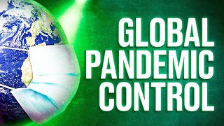 May 2025 - WHO Pandemic Treaty Passes - 173 Nations Just Granted Expanded Powers to the WHO