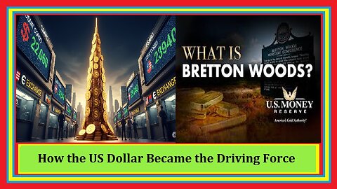 How the US Dollar Became the Driving Force of the Global Economy