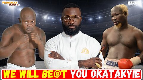 We will come and B£AT you: Bukom Banku and Ayitey powers sends strong warning to Okatakyie Afrifa.