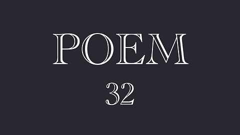 POEM 32