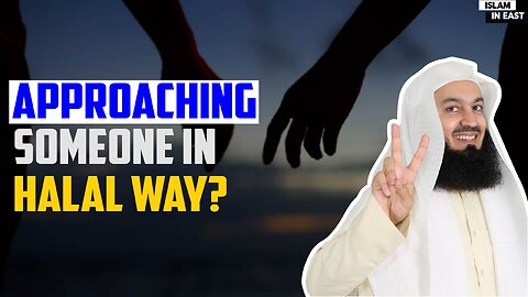How to Approach Someone for Marriage | Mufti Menk