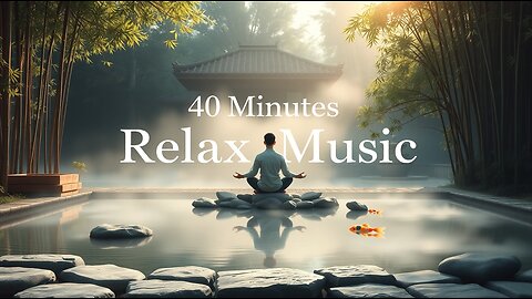 🎵 40 Minutes Relax Music | Relax Your Mind with Beautiful Music 🌿 | Stress Relief & Meditation Music