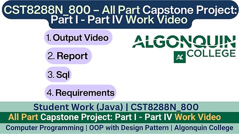 24F_CST8288N_800 OOP with Design Patterns | Capstone Project All Parts (I-IV) Student work video