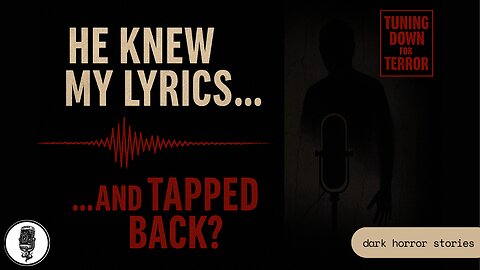 He Knew My Lyrics & The Tapping on My Wall: Studio Terror