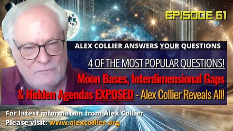 Moon Bases, Interdimensional Gaps & Hidden Agendas EXPOSED – Alex Collier Reveals All!