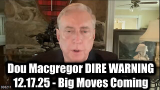 Douglas Macgregor DIRE WARNING 12.17.25 - Big Moves Coming
