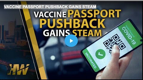 "Rising Opposition against Vaccine Passports"