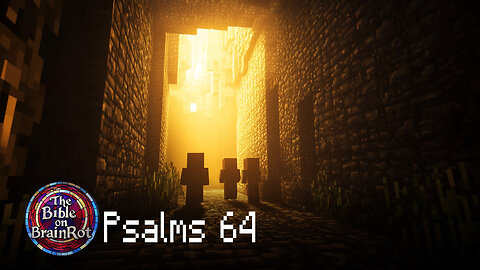 Psalm 64 – “They Plot in Secret” | The Bible on BrainRot