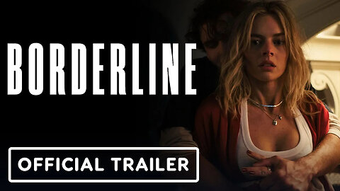 Borderline - Official Trailer (2025) Samara Weaving, Ray Nicholson, Alba Baptista