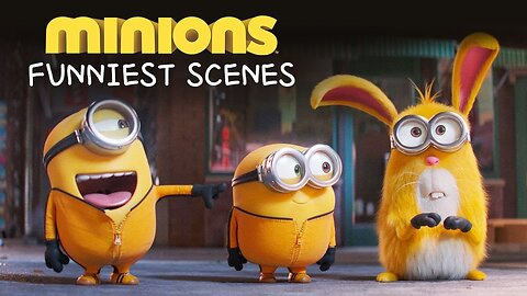 Minions - Funniest Scenes