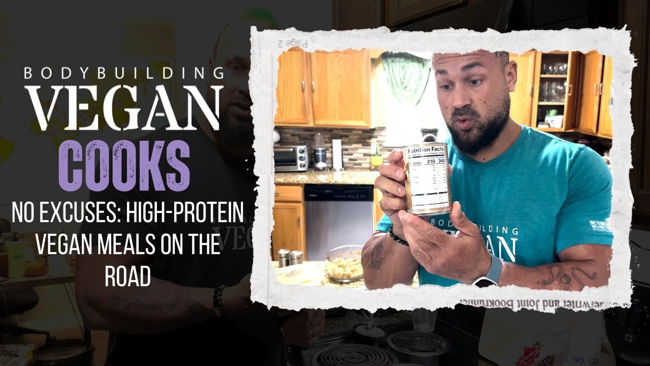 No Excuses: High-Protein Vegan Meals on the Road