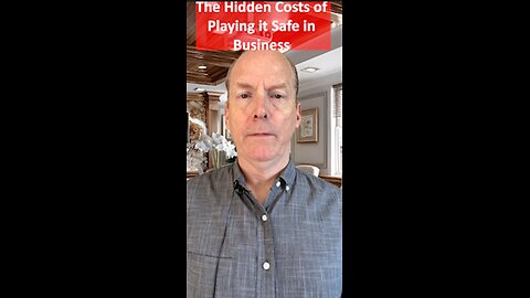 The Hidden Costs of Playing It Safe in Business