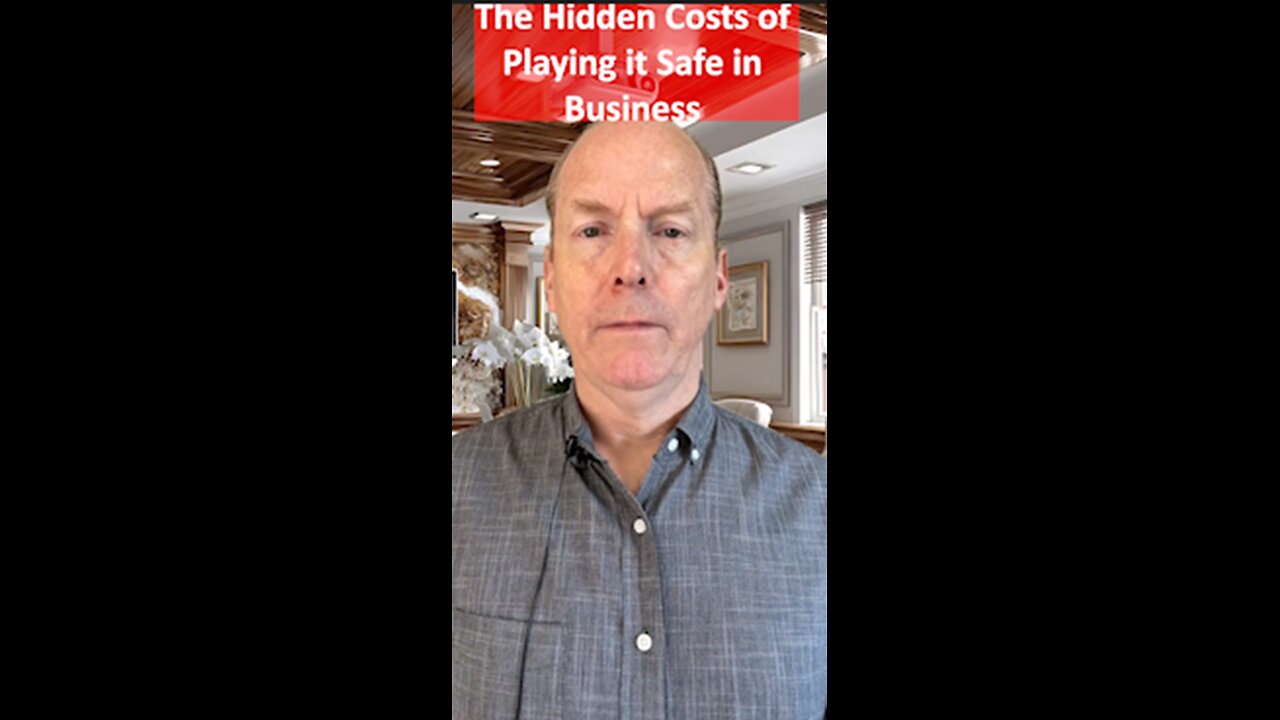 The Hidden Costs of Playing It Safe in Business