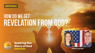 July 28 (Year 4) How do we get Revelation from GOD? - Tiffany Root & Kirk VandeGuchte