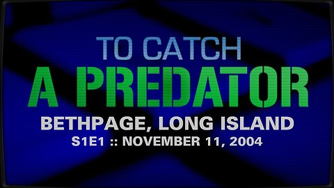To Catch A Predator :: S1E1 :: Bethpage, Long Island :: 2004
