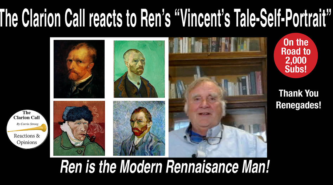 The Clarion Call Reaction to Ren's, "Vincent's Tale - Self-Portrait." What a Masterpiece!