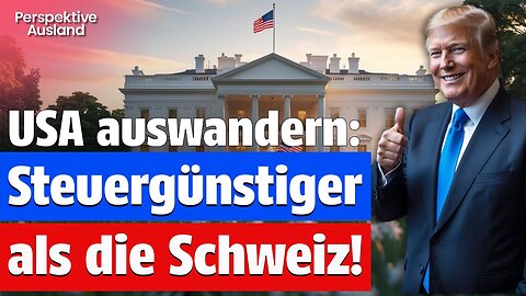 In die USA auswandern und niedrigere Steuern bezahlen als in der Schweiz