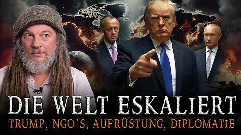 Die Welt eskaliert - Gemauschel in Deutschland und Trump-Times in der Welt