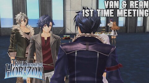 Van's first meeting with Rean - Cutscenes Movie #gaming #cutscenes #nocommentary