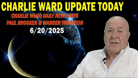 CHARLIE WARD UPDATE TODAY June 20: "CHARLIE WARD DAILY NEWS WITH PAUL BROOKER & WARREN THORNTON"