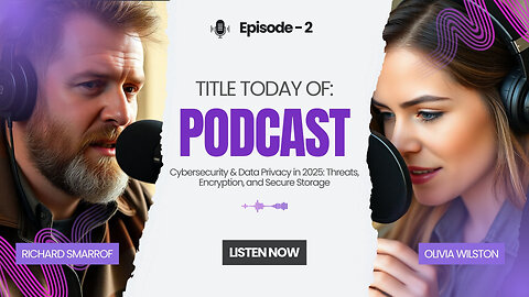 Podcast Title: Cybersecurity & Data Privacy in 2025" Threats, Encryption, and Secure Storage