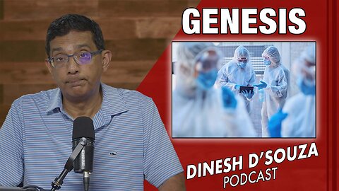 GENESIS Dinesh D’Souza Podcast Ep1076