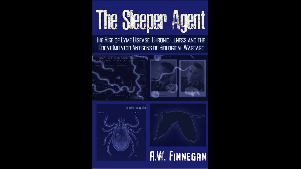 The Sleeper Agent: The Rise of Lyme Disease, Chronic Illness, and Biological Warfare
