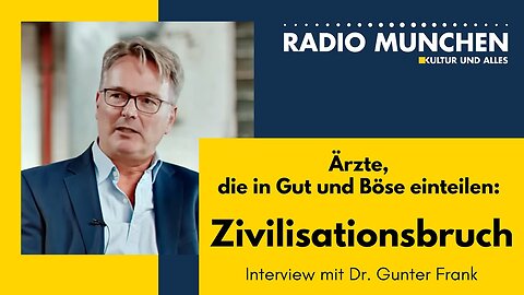 Zivilisationsbruch: Ärzte, die in Gut und Böse einteilen - ein Interview mit Dr. Gunter Frank