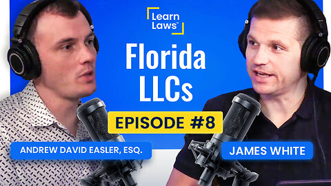 Stop! Don’t Start a Florida LLC Until You Watch This Podcast!